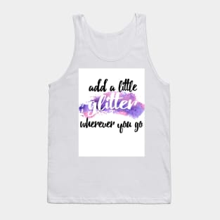 add a little glitter wherever you go Tank Top